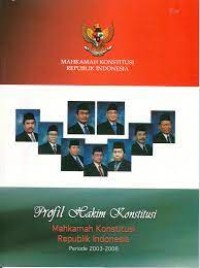 Image of Profil Hakim Kostitusi: Mahkamah konstitusi republik indonesia periode 2003-2008