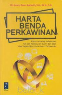 Image of Harta benda perkawinan: Kajian terhadap kesetaraan hak dan kedudukan suami isteri atas kepemilikan harta dalam perkawinan