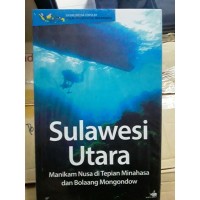 Image of Sulawesi utara: manikam nusa di tepian minahasa dan bolaang mongondow