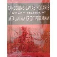 Image of Tanggung jawab notaris dalam membuat akta jaminan kredit perbankan