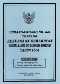 Image of Undang-undang no.4-5 tentang kekuasaan kehakiman mahkamah agung dan mahkamah konstitusi tahun 2004