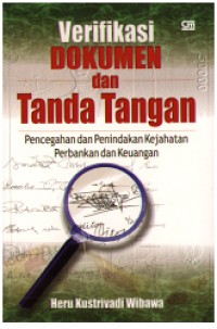 Image of Verifikasi dokumen dan tanda tangan: Pencegahan dan penindakan kejahatan perbankan dan keuangan