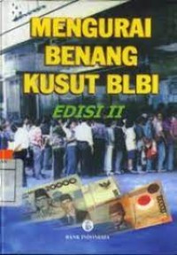 Image of Mengurai benang kusut BLBI : Edisi II