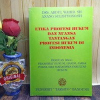 Image of Etika profesi hukum dan nuansa tantangan profesi hukum di indonesia