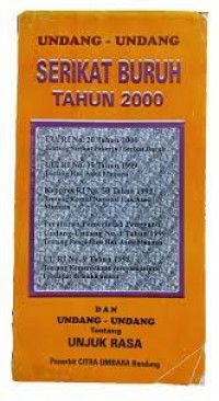 Image of Undang - undang serikat buruh tahun 2000 dan undang - undang tentang unjuk rasa