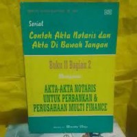 Image of Serial contoh akta notaris dan akta di bawah jangan: Buku ii bagian 2 mengenai akta akta notaris untuk perbankan & perusahaan multi finance