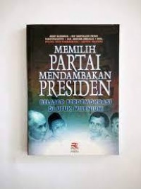 Image of Memilih partai mendambakan presiden: Belajar berdomokrasi di ufuk melenium