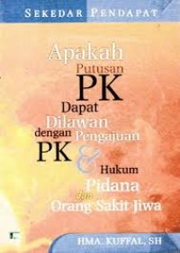 Image of Apakah putusan PK dapat dilawan dengan pengajuan PK & hukum pidana dan orang sakit jiwa