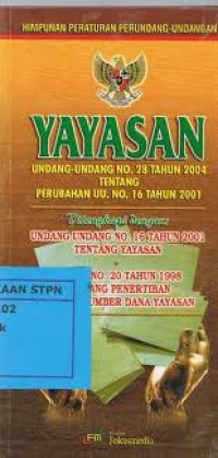 Image of Himpunan peraturan perundang-undangan yayasan undang-undang no.28 tahun 2004 tentang perubahan UU.No 16 tahun 2001