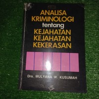 Image of Analisa kriminologi tentang kejahatan kejahatan kekerasan