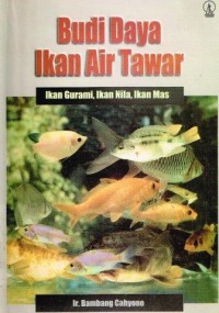 Image of Budi daya ikan air tawar: Ikan gurami, ikan nila, ikan mas