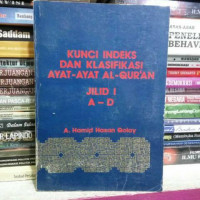 Image of Kunci indeks dan klasifikasi ayat-ayat al-qur'an : jilid 1 a-d