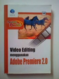 Image of Panduan praktis: Vidio editing menggunakan adobe premiere 2.0