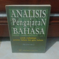 Image of Analisis pengajaran bahasa: untuk mahasiswa jurusan bahasa dan guru bahasa