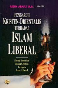 Image of Pengaruh kristen orientalis terhadap islam liberal: dialog interaktif dengan aktivis jaringan islam liberal