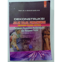 Image of Dekonstruksi jalan terjal pembangunan negara dunia ketiga : prespektif pendidikan, pemberdayaan, dan pelayanan publik
