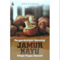 Image of Pengembangan teknologi jamur kayu sebagai pangan alternatif