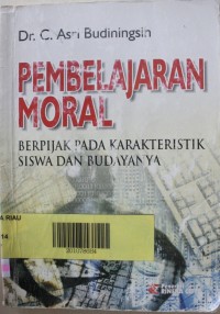 Image of Pembelajaran moral : berpijak pada karakteristik siswa dan budayanya