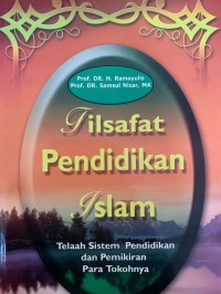 Image of Filsafat pendidikan islam: telaah sistem pendidikan dan pemikiran para tokohnya