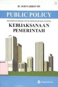 Image of Public Policy: Pengertian pokok untuk memahami dan analisa kebijaksanaan pemerintah.