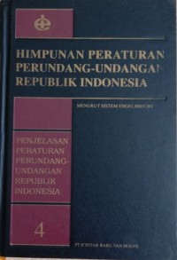 Image of Himpunan peraturan perundang-undangan republik Indonesia menurut sistem engelbrecht (penjelasan peraturan perundang-undangan republik Indonesia) jilid 4