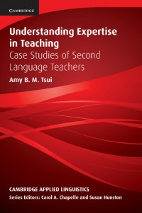 Image of Understanding expertise in teaching : case studies of second language teachers