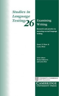 Image of Examining writing : research and practice in assessing second language writing