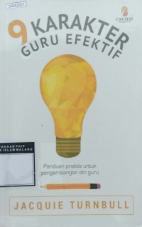 Image of 9 karakter guru efektif : panduan praktis untuk pengembangan diri guru