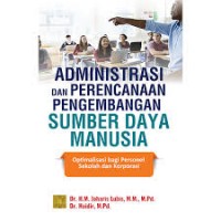 Image of Administrasi dan perencanaan pengembangan sumber daya manusia: optimalisasi bagi personel sekolah dan korporasi