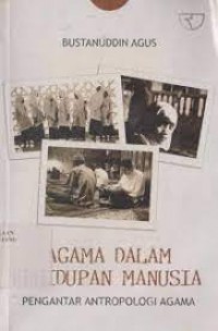 Image of Agama dalam kehidupan manusia: pengantar antropologi agama