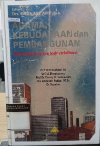 Image of Agama kebudayaan dan pembangunan : menyongsong era industrialisasi