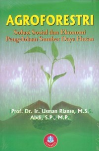 Image of Agroforestri : solusi sosial dan ekonomi pengelolaan sumber daya hutan