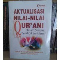 Image of Aktualisasi nilai-nilai qur'ani: dalam sisitem pendidikan islam