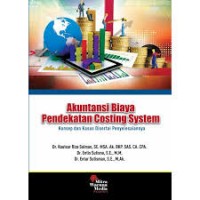Image of Akuntansi biaya pendekatan costing system: konsep dan kasus disertai penyelesaiannya