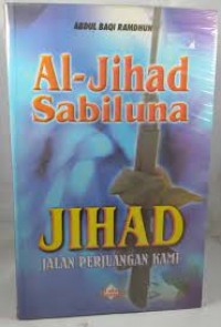 Image of Al-jihad sabiluna : jihad jalan perjuangan kami