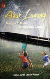 Image of Anak lanang: menoreh mimpi, menggapai langit