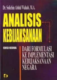 Image of Analisis kebijaksanaan: dari formulasi ke implementasi kebijaksanaan negara