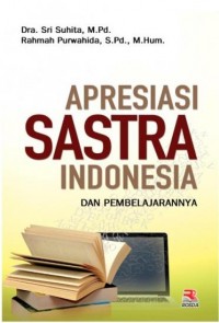 Image of Apresiasi sastra Indonesia dan pembelajarannya