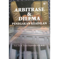 Image of Arbitase & dilema: penegakan keadilan