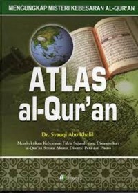 Image of Atlas Al-qur'an : mengungkap misteri kebesaran al-qur'an