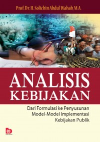 Image of Analisis kebijakan: dari formulasi ke penyusunan model-model implementasi kebijakan publik