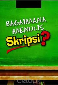 Image of Bagaimana menulis skripsi?