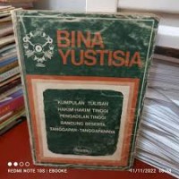 Image of Bina yustisia: kumpulan tulisan hakim-hakim pengadilan tinggi bandung beserta tanggapan tanggapannya