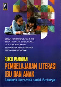 Image of Buku panduan pembelajaran literasi ibu dan anak: candaria (bercerita sambil berkarya)