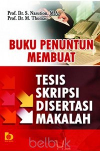 Image of Buku penuntun membuat: tesis, skripsi, desertasi, makalah