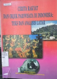 Image of Cerita rakyat dan objek pariwisata di Indonesia: teks dan analisis latar