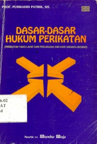 Image of Dasar-dasar hukum perikatan: perikatan yang lahir dari perjanjian dan dari undang-undang