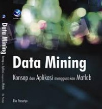 Image of Data mining: konsep dan aplikasi menggunakan MATLAB