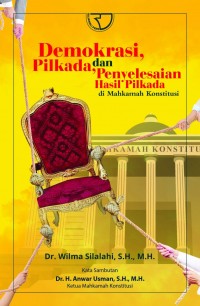 Image of Demokrasi, dan pilkada, dan penyelkesaian hasil pilkada di mahkamah konstitusi