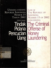 Image of Undang-undang republik indonesia Nomor 15 tahun 2002 tentang tidak pidana pencucian uang